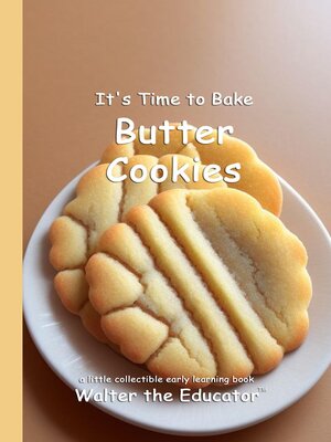 cover image of It's Time to Bake Butter Cookies